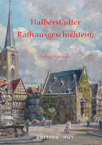 Halberstädter Rathausgeschichte(n)